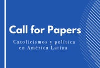 Catholicism and Politics in Latin America / Call for papers
