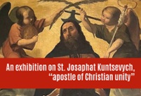 Exhibition on St. Josaphat Kuntsevych inaugurated