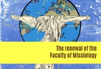 The renewal of the Faculty of Missiology