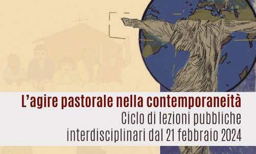Ciclo di lezioni pubbliche / L'agire pastorale nella contemporaneità